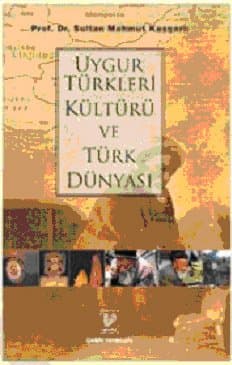 Uygur Türkleri Kültürü ve Türk Dünyası