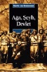 Ağa, Şeyh, Devlet