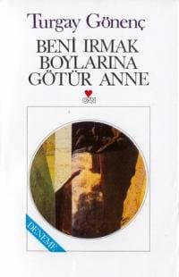 Beni Irmak Boylarına Götür Anne