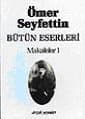 Bütün Eserleri: Makaleler 1