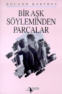 Bir Aşk Söyleminden Parçalar