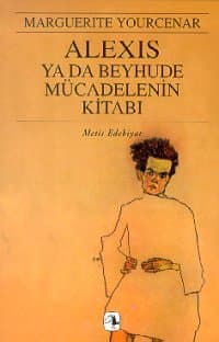 Alexis ya da Beyhude Mücadelenin Kitabı
