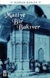 Maziye Bir Bakıver