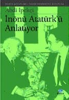 İnönü Atatürk'ü Anlatıyor