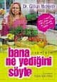 Bana Ne Yediğini Söyle -Hayatınızı Değiştirecek Beslenme Programı-