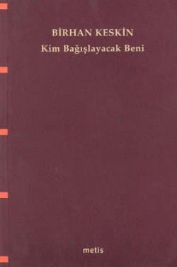 Kim Bağışlayacak Beni