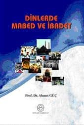 Dinlerde Mabed Ve İbadet