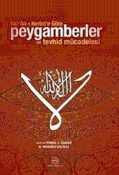 Kur`an-ı Kerime Göre Peygamberler ve Tevhid Mücadelesi
