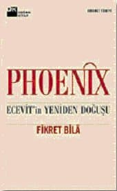 Phoenix / Ecevit`in Yeniden Doğuşu