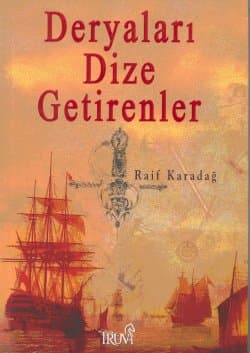 Deryaları Dize Getirenler