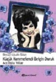 Küçük Hanımefendi Belgin Doruk Acı Dolu Yıllar
