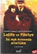 Latife ve Fikriye İki Aşk Arasında Atatürk
