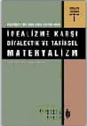 İdealizme Karşı Diyalektik Ve Tarihsel Materyalizm