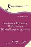 Bilinmeyene Açık Olmak / Korku Sorunu / Güvenlik Diye Bir Şey Var mı?