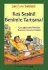 Kes Sesini! Benimle Tartışma!