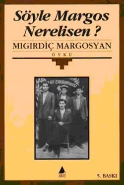 Söyle Margos Nerelisen?