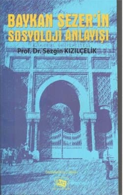 Baykan Sezer`in Sosyoloji Anlayışı