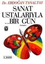Sanat Ustalarıyla ...Bir Gün