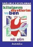 Kilolarım Diyetlerim ve Ben Sağlıklı Zayıflamak