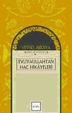 Evliyaullahtan Hac Hikayeleri