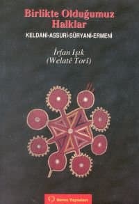 Birlikte Olduğumuz Halklar Keldani- Assuri- Süryani- Ermeni