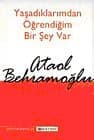 Yaşadıklarımdan Öğrendiğim Bir Şey Var