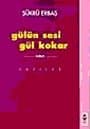 Gülün Sesi Gül Kokar