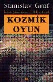 Kozmik Oyun İnsan Şuurunun Yeniden Keşfi