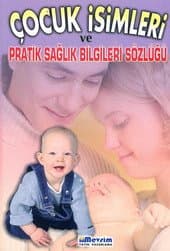 Çocuk İsimleri ve Pratik Sağlık Bilgileri Sözlüğü