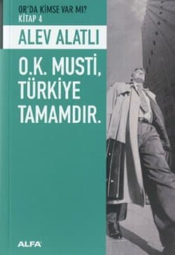 O.K. Musti Türkiye Tamamdır (Or'da Kimse Var mı? #4)
