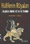 Halifenin Rüyaları İslamda Rüya ve Rüya Tabiri