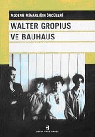 Walter Gropius ve Bauhaus
