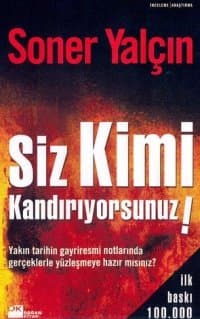 Siz Kimi Kandırıyorsunuz!