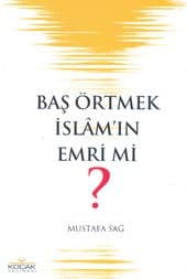 Baş Örtmek İslam'ın Emri mi ?