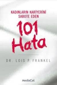 Kadınların Kariyerini Sabote Eden 101 Hata
