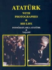 Atatürk with Photographs & His Life