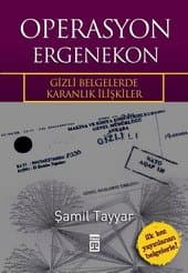 Operasyon Ergenekon-Gizli Belgelerde Karanlık İlişkiler