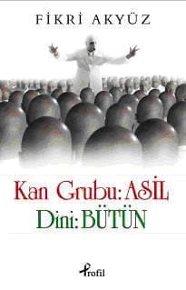 Kan Grubu: Asil Dini: Bütün