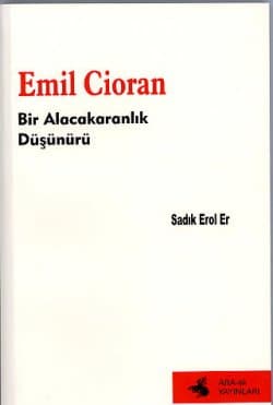 Emil Cioran Bir Alacakaranlık Düşünürü