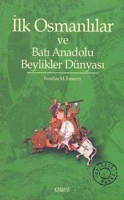 İlk Osmanlılar ve Batı Anadolu Beylikler Dünyası