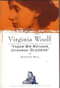 Virginia Woolf Yaşam Bir Rüyadır Uyanmak Öldürür