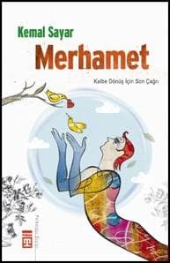Merhamet: Kalbe Dönüş İçin Son Çağrı