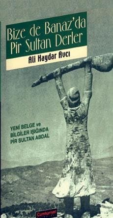 Bize de Banaz`da Pir Sultan Derler