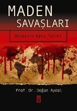 Maden Savaşları / Dünyanın Kara Talihi