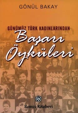 Günümüz Türk Kadınlarından / Başarı Öyküleri