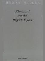 Rimbaud ya da Büyük İsyan