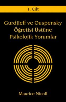 Gurdjieff ve Ouspensky Öğretisi Üstüne Psikolojik Yorumlar 1. Cilt