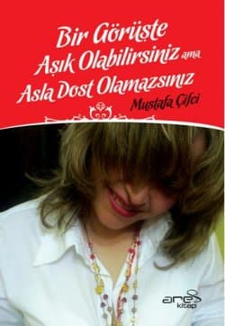 Bir Görüşte Aşık Olabilirsiniz Ama Dost Olamazsınız
