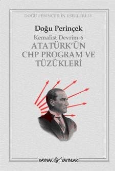 Atatürk`ün CHP Program ve Tüzükleri Kemalist Devrim 6