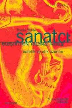 Sanatçı: Eleştirmen, Yalancı, Katil Estetik ve Etik Üzerine